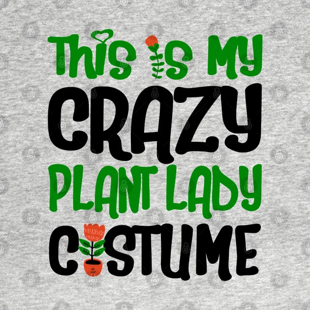 This Is My Crazy Plant Lady Costume by KsuAnn